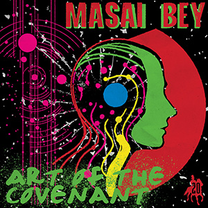 Masai Bey - The Art Of The Covenant