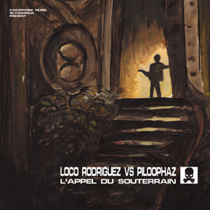Loco Rodriguez Vs Piloophaz - L’appel Du Souterrain