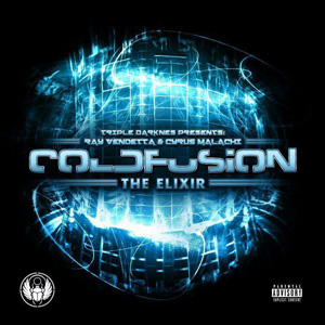 Cold Fusion (Ray Vendetta & Cyrus Malachi) - The Elixir