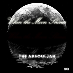 The AbSoulJah - When The Moon Shines
