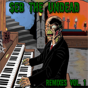 Seb The Undead - Remixes Vol.1