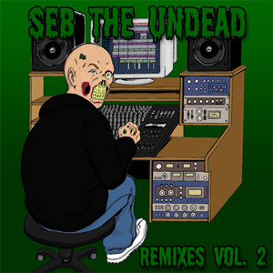Seb The Undead - Remixes Vol.2