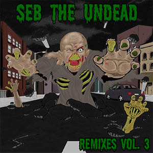 Seb The Undead - Remixes Vol.3