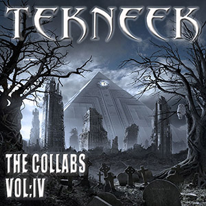 Tekneek - The Collabs (Vol.4)