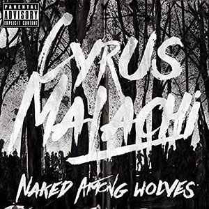 Cyrus Malachi - Naked Among Wolves