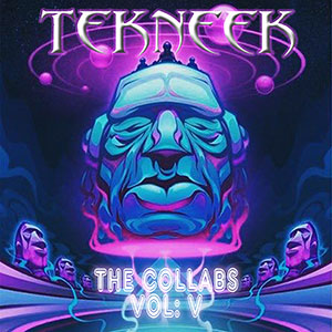 Tekneek - The Collabs (Vol.5)