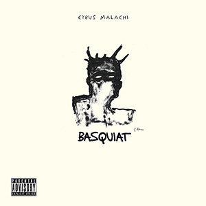 Cyrus Malachi - Basquiat