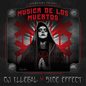 DJ Illegal & Side Effect - Musica De Los Muertos