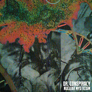 Dr Conspiracy - The Nuclear Mysticism