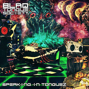 Blaq Tongue Society - Speaking In Tonguez