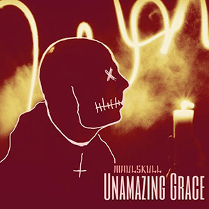 Maulskull - Unamazing Grace