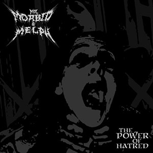 Mr Morbid & Melph - The Power Of Hatred