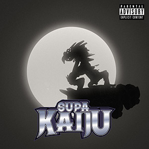Supa Kaiju (Sicknature & Napoleon Da Legend) - Supa Kaiju