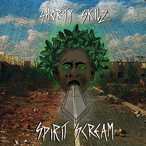 Shorty Skilz - Spirit Scream
