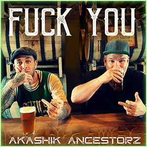 Akashik Ancestorz - Fuck You