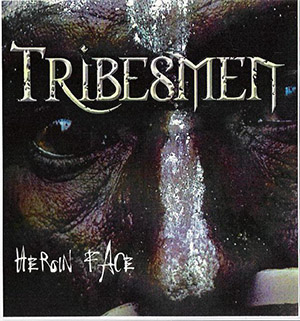 Tribesmen - Heroin Face