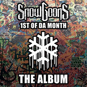 Snowgoons - 1st Of Da Month