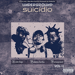 Under Keys, Palavra Bastha & Pornoground - Underground Suicídio (Vol.1)