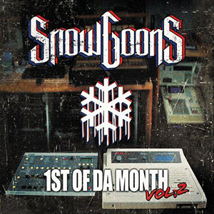 Snowgoons - 1st Of Da Month (Vol.2)