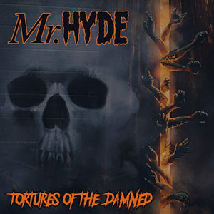 Mr Hyde - Tortures Of The Damned
