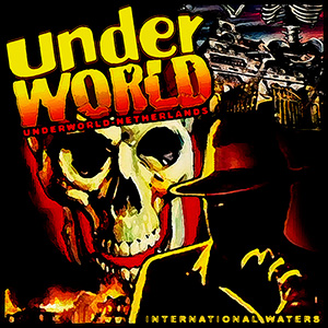 Underworld-Netherlands - International Waters