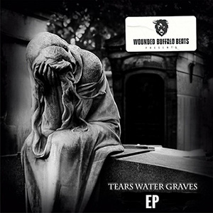 Wounded Buffalo Beats - Tears Water Graves