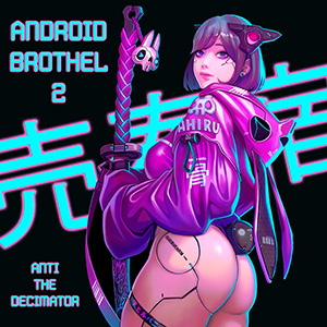 Anti The Decimator - Android Brothel 2