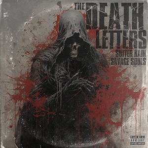 Sutter Kain & Savage Souls - The Death Letters