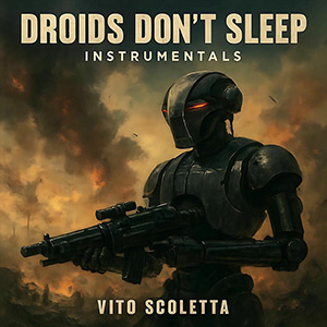 Vito Scoletta - Droids Don't Sleep Instrumentals