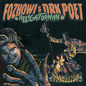 Drk Poet, Fozhowi & Alligatorman - VooDooZoo