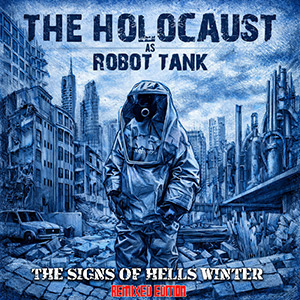 The Holocaust - The Signs Of Hells Winter (Remixed Edition)